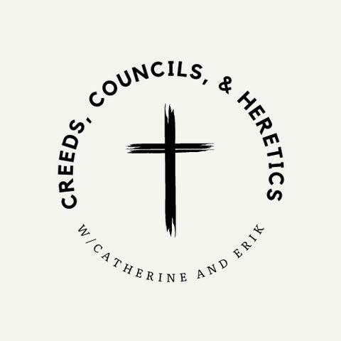 Ep. 1 What are Creeds, Councils, & Heretics?