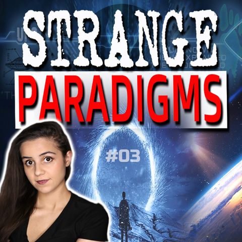 STRANGE PARADIGMS - 03 - UFOs, Strange, and Paranormal News