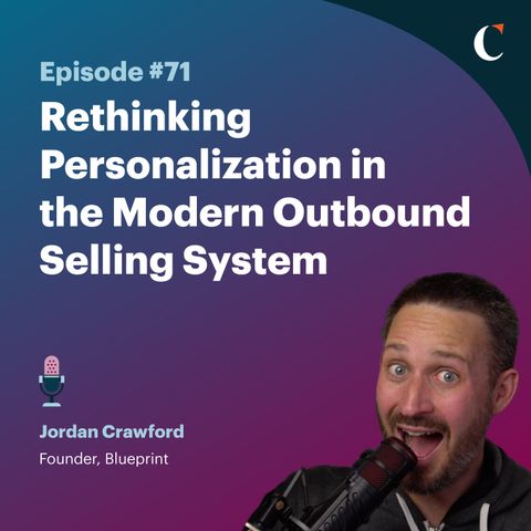 #71 Rethinking Personalization in the Modern Outbound Selling System