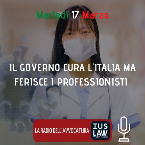 IL GOVERNO CURA L’ITALIA MA FERISCE I PROFESSIONISTI – SPECIALE IUSLAW