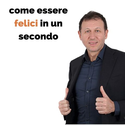 Come essere felici in un secondo