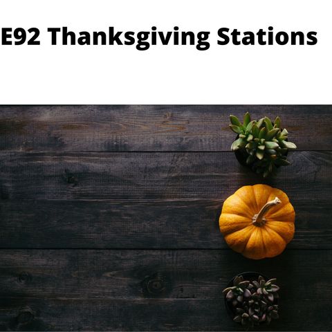 E92 Thanksgiving Stations
