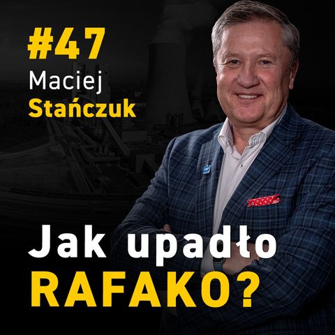 Maciej Stańczuk - Prezes Zarządu RAFAKO S.A. Zarządzanie kryzysem