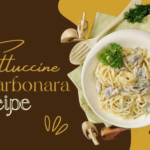 Classic Italian Comfort Fettuccine Carbonara Recipe