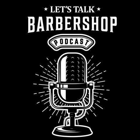 Let's Talk Barbershop S2E12 with Henrik Rosenberg