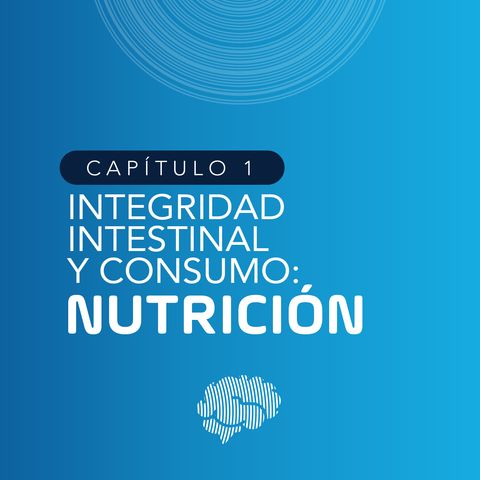 Capítulo 1 - Integridad intestinal y consumo: Nutrición