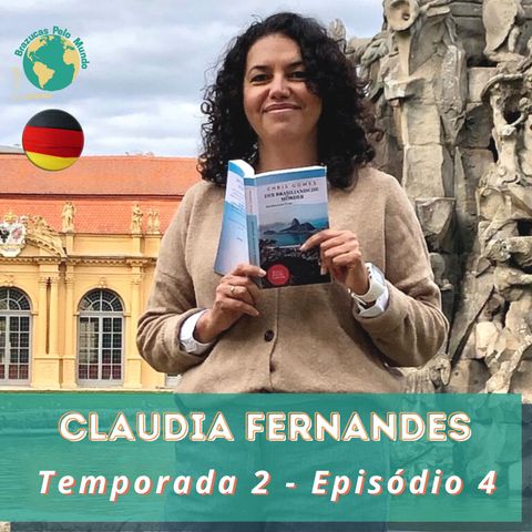 T.02 Ep.04 - Vivendo na Alemanha, a escritora Claudia Fernandes sonha em se tornar a Agatha Christie dos trópicos.