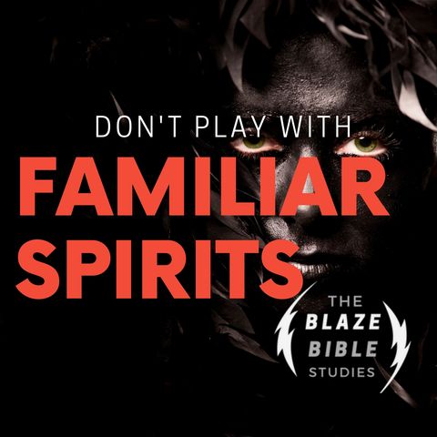 Familiar Spirits [The BLAZE LIVE]