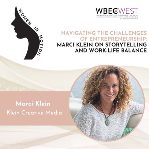 Navigating the Challenges of Entrepreneurship: Marci Klein on Storytelling and Work-Life Balance