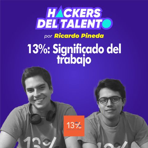 277. 13% Significado del trabajo - Andrés Acevedo y Nicolás Pinzón (13%)