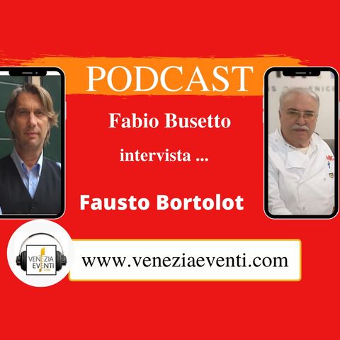 Le interviste di Fabio Busetto due chiacchiere con Fausto Bortolot