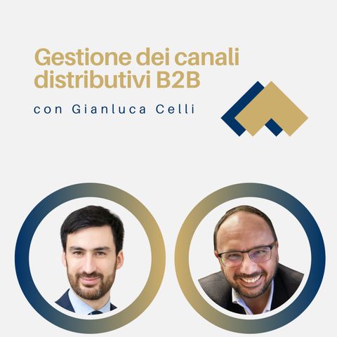 032 - Gestione dei canali distributivi B2B con Gianluca Celli