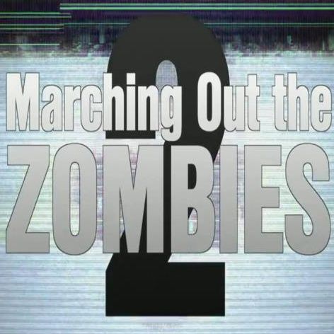 Episode.23 - Marching Out The Zombies 2