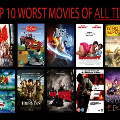 The Best And Worst Movies Of All Time