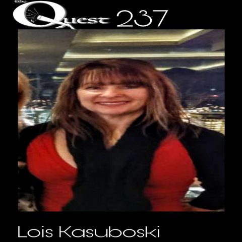 The Quest 237. Lois Kasuboski