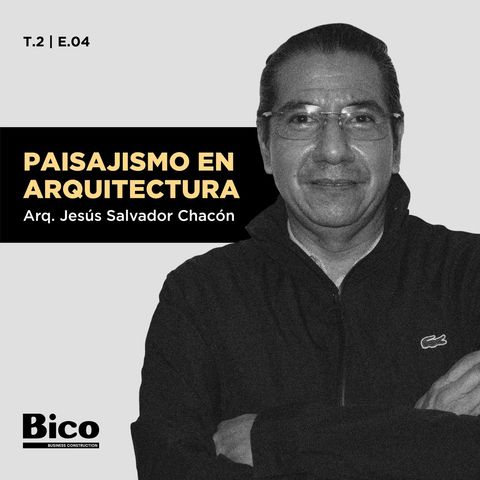 T2 Episodio 4 - Paisajismo en Arquitectura con el Arq. Jesús Salvador Chacón