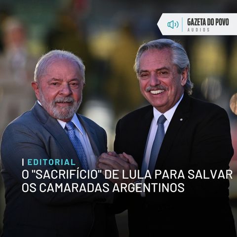 Editorial: O "sacrifício" de Lula para salvar os camaradas argentinos