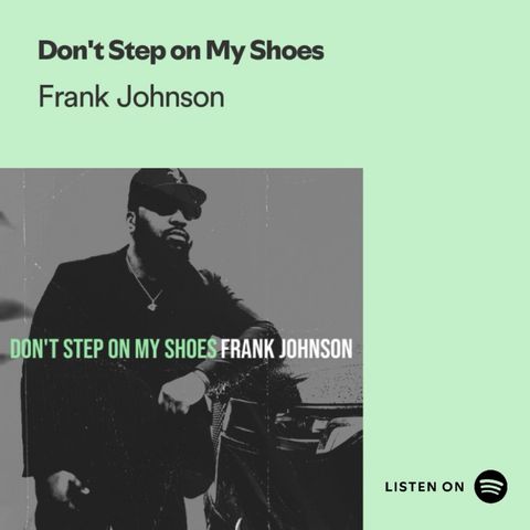 Frank Johnson -Don’t Step On My Shoes 11:8:24 4.48 PM