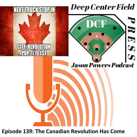 Episode 139: The Canadian Revolution Has Come