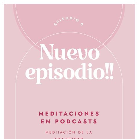 Meditación De la Amabilidad- El podcast de Nonas Mum Coaching