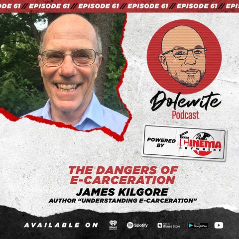The Dangers of E-Carceration with James Kilgore