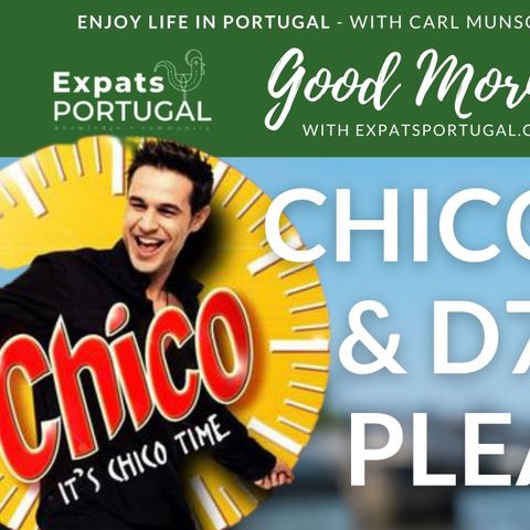 'Chico Time!', HU Breathing & D7 Visa pleaser on Good Morning Portugal!