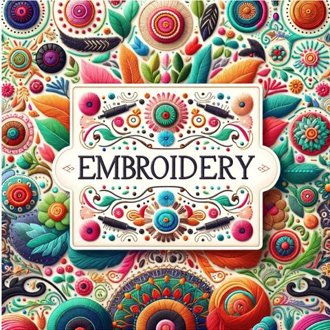 Embroidery - A Captivating Global Journey Through the Ages