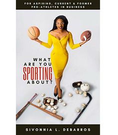 Sivonnia DeBarros Principle Attorney of SL DeBarros Law Firm LLC Interviewed About Her New Book “What Are You Sporting About?”