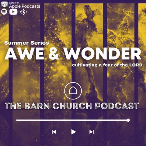 Awe + Wonder - Week 1 - w/ Kara McLean, Michael Swan, & Jared Raines