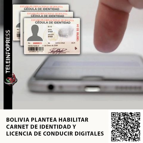 BOLIVIA PLANTEA HABILITAR CARNET DE IDENTIDAD Y LICENCIA DE CONDUCIR DIGITALES