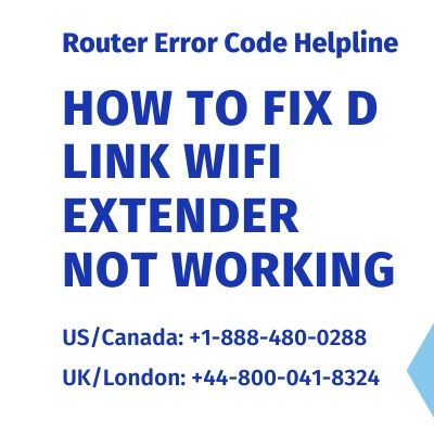 Best Methods to Fix Issue D Link WiFi Extender Not Working