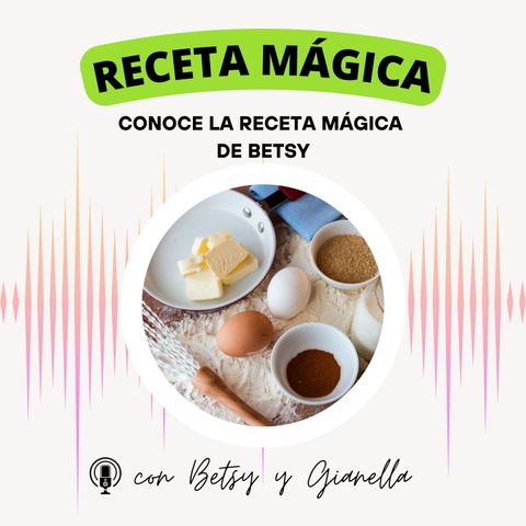 EP18 👩🏼‍🍳 Mi receta mágica - Conoce la receta de Betsy 🎂😋 Aprende sobre ingredientes y verbos de cocina