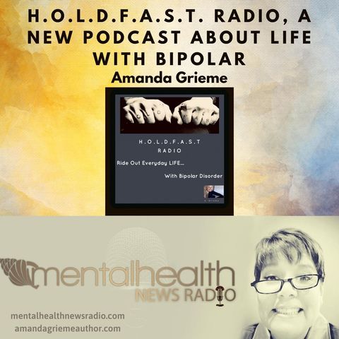 H.O.L.D.F.A.S.T. Radio, a New Podcast About Life With Bipolar