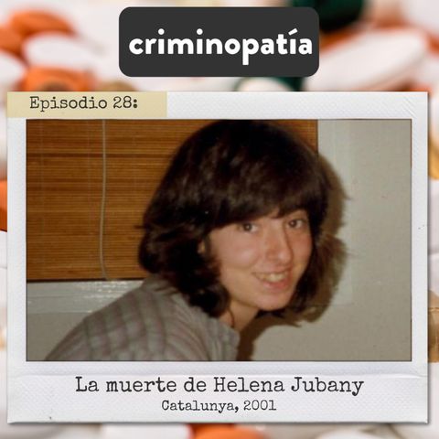 28. La muerte de Helena Jubany (Catalunya, 2001) - Parte 1