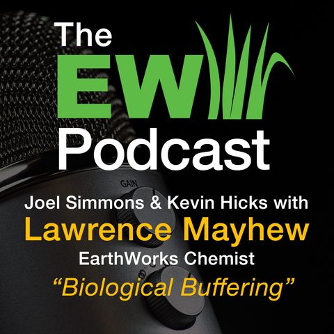 The EW Podcast - Joel Simmons & Kevin Hicks with Lawrence Mayhew - Biological Buffering