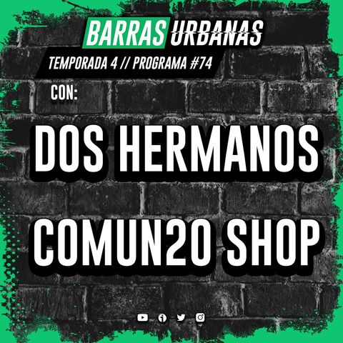 4X14 BARRAS URBANAS con Dos Hermanos y con Comun20 Shop (Episodio 74)