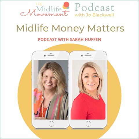 Midlife Money Matters - with Sarah Huffen