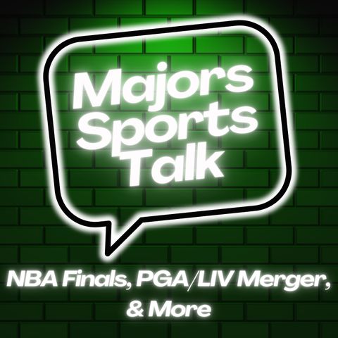 NBA Finals, PGA/LIV Merger, & More