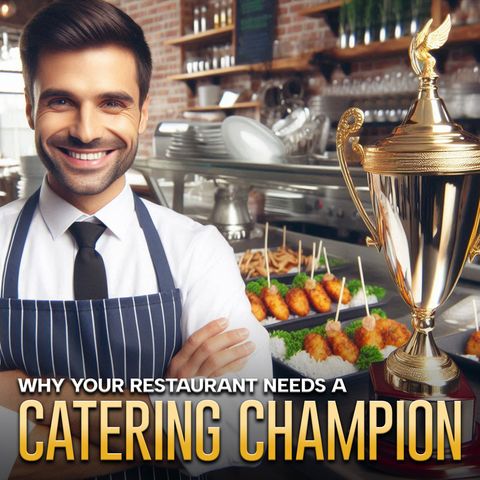 Why Your Restaurant Needs a Catering Champion: Insights from Industry Veteran Tracy Avolio