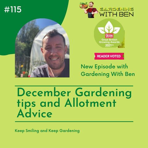 Episode 115:- December Gardening Tips and Allotment Advice