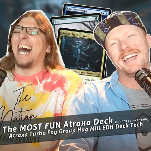 Episode 397: Commander Cookout Podcast, Ep 387 - Project Atraxa Continues with TurboTraxa 2.0 from 2017!!!!