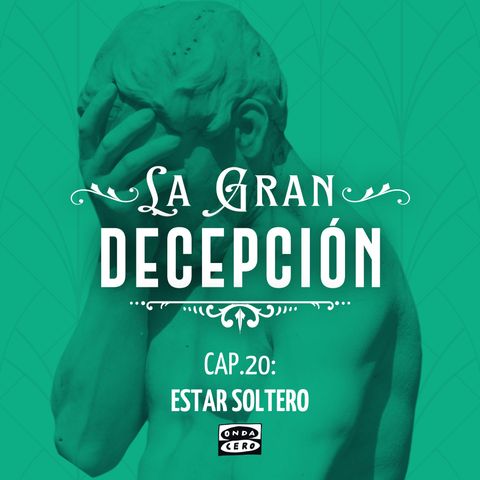 La gran decepción 1x20: Estar soltero