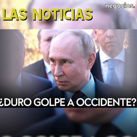 LAS NOTICIAS: Putin asesta un duro golpe a Occidente, Irán amenaza con responder y el hackeo a Trump