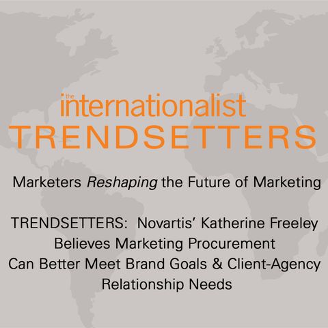 Novartis’ Katherine Freeley Believes Marketing Procurement Can Better Meet Brand Goals & Client-Agency Relationship Needs