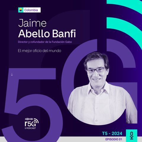Jaime Abello Banfi, de Fundación Gabo: El mejor oficio del mundo | T5 - E 1