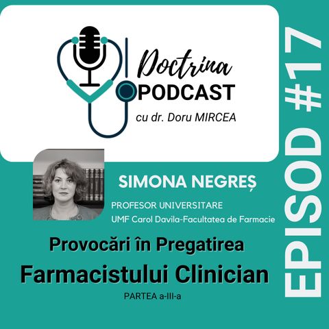 Provocarile Pregatirii Farmacistului Clinician cu D-na  Prof. SIMONA NEGREȘ - Partea 3 S1E17