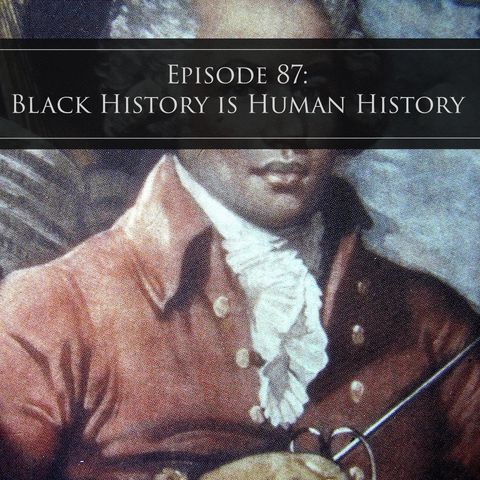 87: Black History is Human History