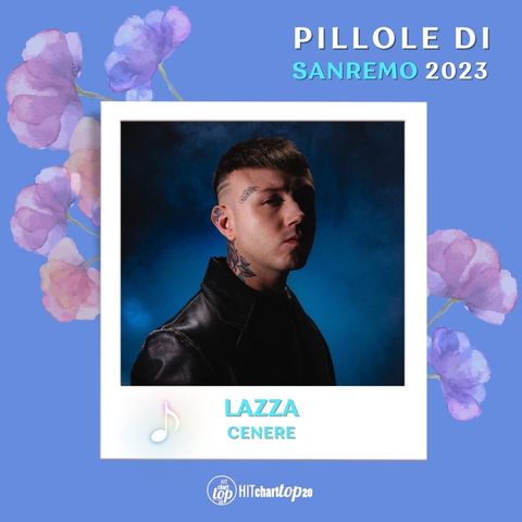 Pillole di Sanremo 2023: Ep. 26 Lazza