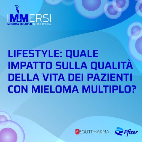 Lifestyle: quale impatto sulla qualità della vita dei pazienti con mieloma multiplo?