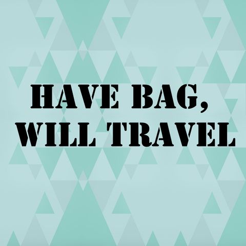 #3: Have Bag, Will Travel - Living Abroad